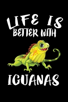 Paperback Life Is Better With Iguanas: Animal Nature Collection Book