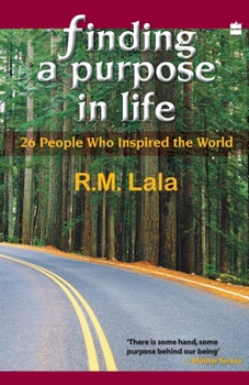 Paperback Finding a Purpose in Life: 26 People Who Inspired the World Book