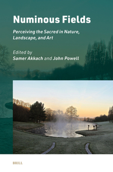 Hardcover Numinous Fields: Perceiving the Sacred in Nature, Landscape, and Art Book