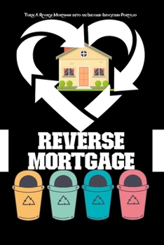 Paperback Turn a Reverse Mortgage: Into an Income-Investing Portfolio Book