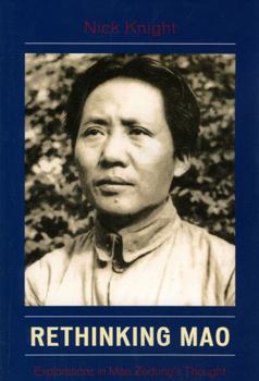 Paperback Rethinking Mao: Explorations in Mao Zedong's Thought Book
