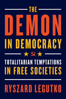 Paperback The Demon in Democracy: Totalitarian Temptations in Free Societies Book