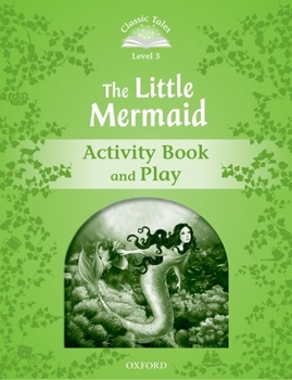 Paperback Classic Tales: Level 3: The Little Mermaid Activity Book & Play Book