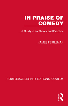 Paperback In Praise of Comedy: A Study in Its Theory and Practice Book