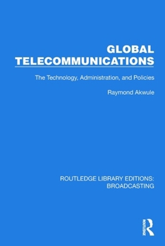 Paperback Global Telecommunications: The Technology, Administration and Policies Book