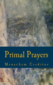 Paperback Primal Prayers: Spiritual Responses to a Real World Book