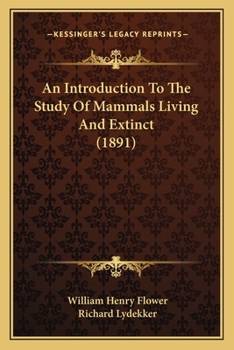 Paperback An Introduction To The Study Of Mammals Living And Extinct (1891) Book