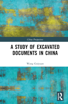 Hardcover A Study of Excavated Documents in China Book