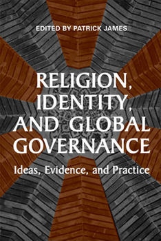 Hardcover Religion, Identity, and Global Governance: Ideas, Evidence, and Practice Book