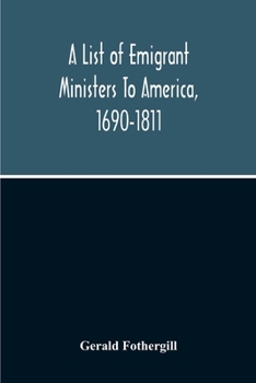 Paperback A List Of Emigrant Ministers To America, 1690-1811 Book