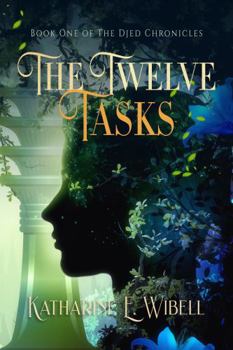Paperback The Twelve Tasks (The Djed Chronicles) Book
