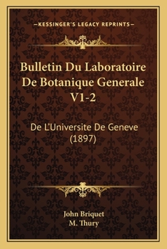 Paperback Bulletin Du Laboratoire De Botanique Generale V1-2: De L'Universite De Geneve (1897) [French] Book