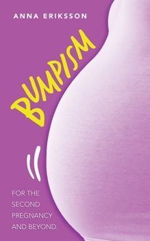 Paperback Bumpism: For the Second Pregnancy and Beyond. Book