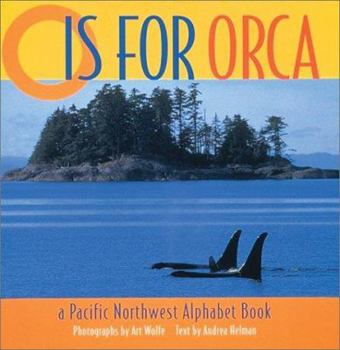 Hardcover O is for Orca: A Pacific Northwest Alphabet Book