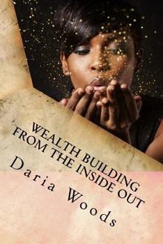 Paperback Wealth Building From The Inside Out Book