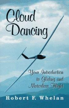 Paperback Cloud Dancing: Your Introduction to Gliding and Motorless Flight Book