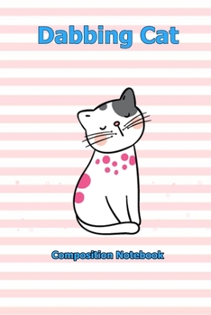 Dabbing Cat: Notebook 6 x 9 inch With 120 Lined pages