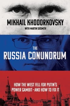 Hardcover The Russia Conundrum: How the West Fell for Putin's Power Gambit--And How to Fix It Book