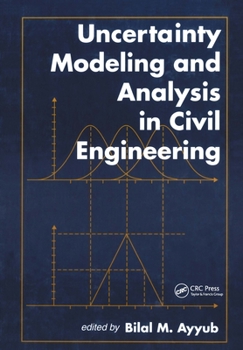Hardcover Uncertainty Modeling and Analysis in Civil Engineering Book