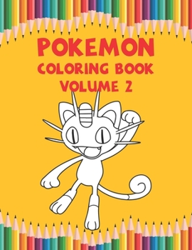 Pokemon Coloring Book Volume 2: Great Coloring Book for Kids Ages 4-12
