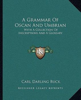 Paperback A Grammar Of Oscan And Umbrian: With A Collection Of Inscriptions And A Glossary Book