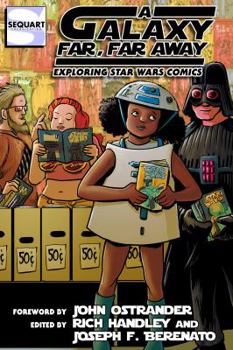 Paperback A Galaxy Far, Far Away: Exploring Star Wars Comics Book