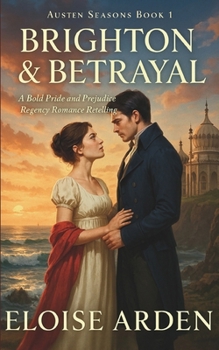Paperback Brighton & Betrayal: A Pride & Prejudice Regency Romance Retelling Book