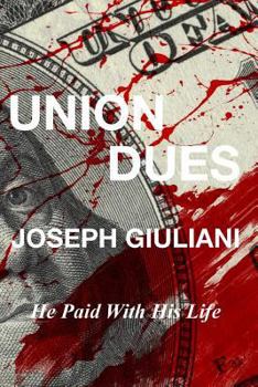Paperback Union Dues: He Paid With His Life Book