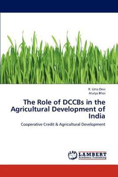 Paperback The Role of DCCBs in the Agricultural Development of India Book