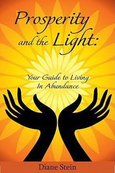 Paperback Prosperity and the Light: Your Guide to Living in Abundance Book
