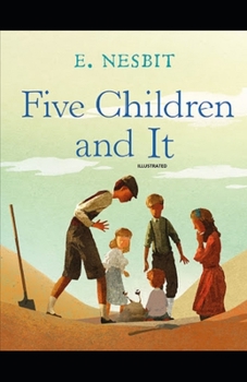 Five Children and It Illustrated