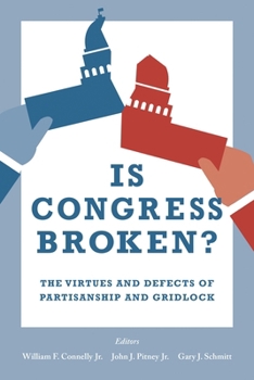 Paperback Is Congress Broken?: The Virtues and Defects of Partisanship and Gridlock Book