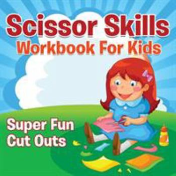 Paperback Scissor Skills Workbook For Kids: Super Fun Cut Outs Book