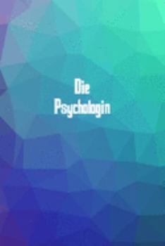 Die Psychologin: 120 leere linierte Seiten in A5 Softcover | Perfekt als Notizbuch oder Journal für alle Studenten, Auszubildende und Lehrenden | ... von Gedanken oder Terminen (German Edition)