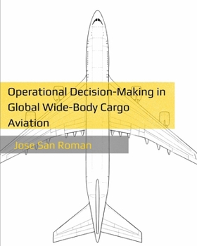 Paperback Operational Decision-Making in Global Wide-Body Cargo Aviation Book