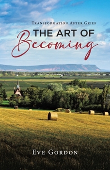 Paperback The Art of Becoming: Transformation after Grief Book