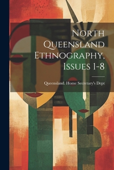 Paperback North Queensland Ethnography, Issues 1-8 Book