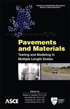 Paperback Pavements and Materials: Testing and Modeling in Multiple Length Scales: Selected Papers from EMI 2010, August 8-11, 2010, Los Angeles, California (Trends in Engineering Mechanics Special Publication) Book