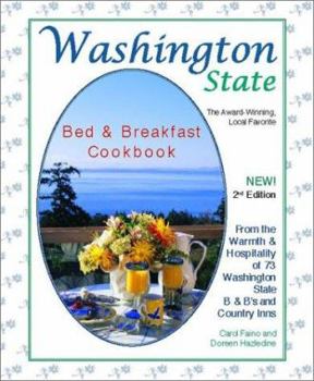 Hardcover Washington State Bed & Breakfast Cookbook: From the Warmth & Hospitality of 72 Washington State B&b's and Country Inns Book