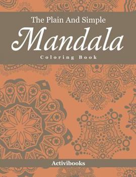 Paperback The Plain And Simple Mandala Coloring Book