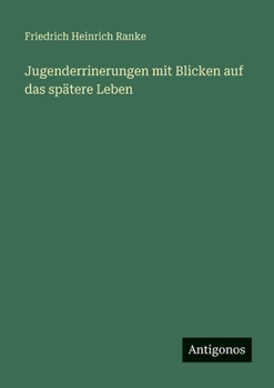Paperback Jugenderrinerungen mit Blicken auf das spätere Leben [German] Book