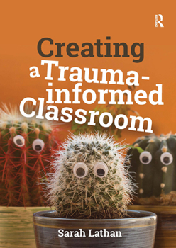 Paperback Creating a Trauma-Informed Classroom Book
