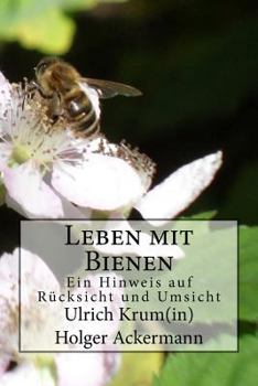 Paperback Leben mit Bienen: Ein Hinweis auf Rücksicht und Umsicht [German] Book