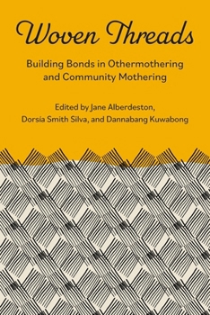 Woven Threads: Building Bonds in Othermothering and Community Mothering