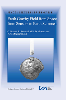 Earth Gravity Field from Space - from Sensors to Earth Sciences - Book #17 of the Space Sciences Series of ISSI