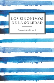 Paperback Los sinónimos de la soledad [Spanish] Book