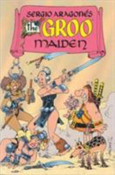Paperback Sergio Aragones the Groo Maiden Book