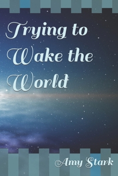 Paperback Trying to Wake the World Book