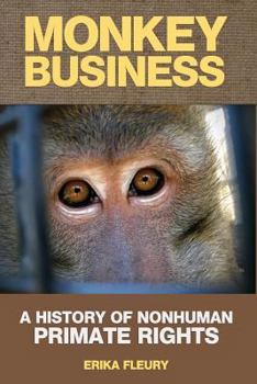 Paperback Monkey Business: A History of Nonhuman Primate Rights Book