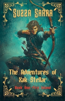 Fire Island: The Adventures of Xak Stellar - Book #1 of the Adventures of Xak Stellar